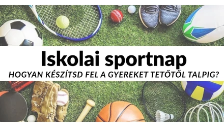 Iskolai sportnap – hogyan készítsd fel a gyereket tetőtől talpig