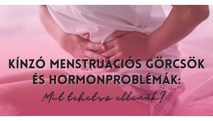 Kínzó menstruációs görcsök és hormonproblémák: Mit tehetsz ellenük?
